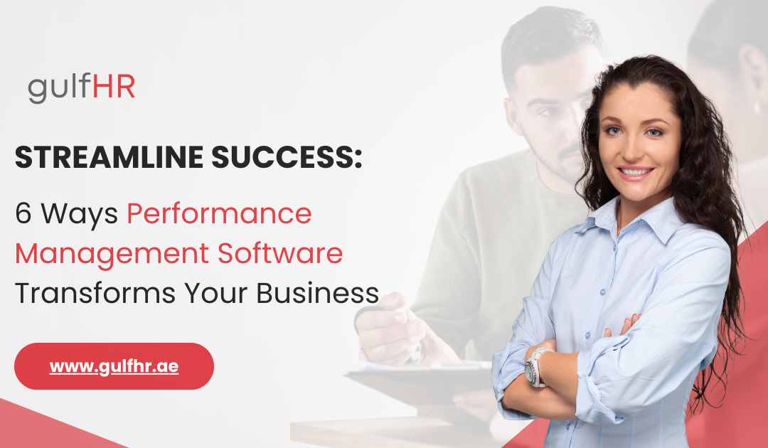 Streamline Success: 6 Ways Performance Management Software Transforms Your Business